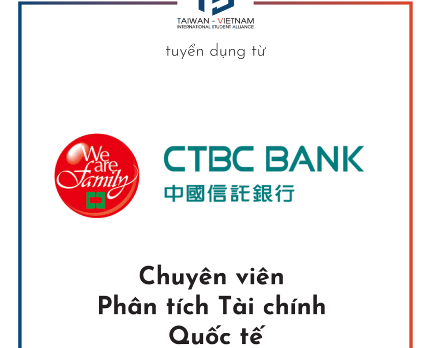 CTBC Tuyển Chuyên viên Phân tích Tài chính Quốc tế