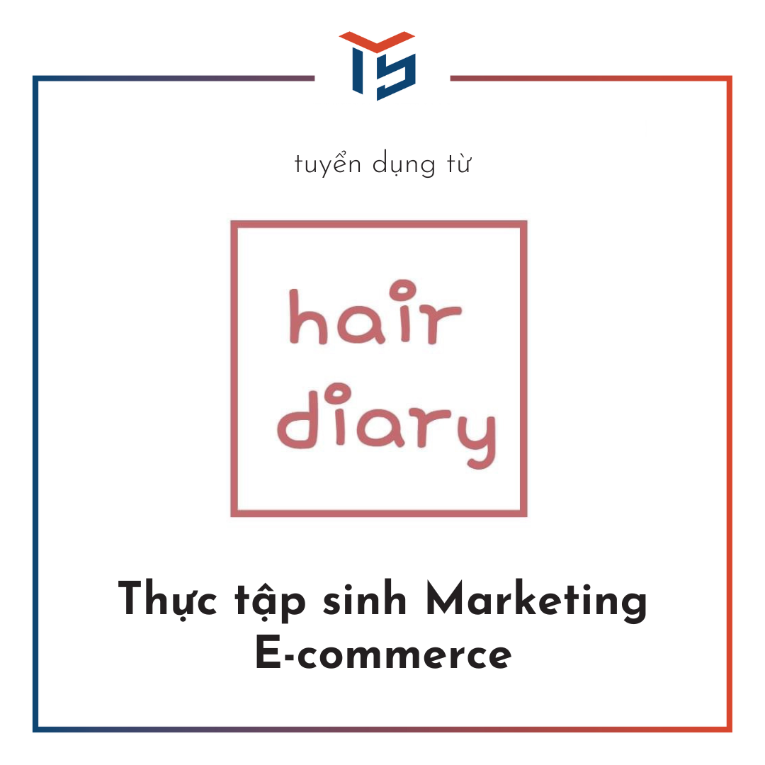 Hair Diary Tuyển Thực Tập Sinh Marketing E-Commerce